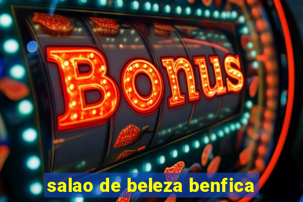 salao de beleza benfica